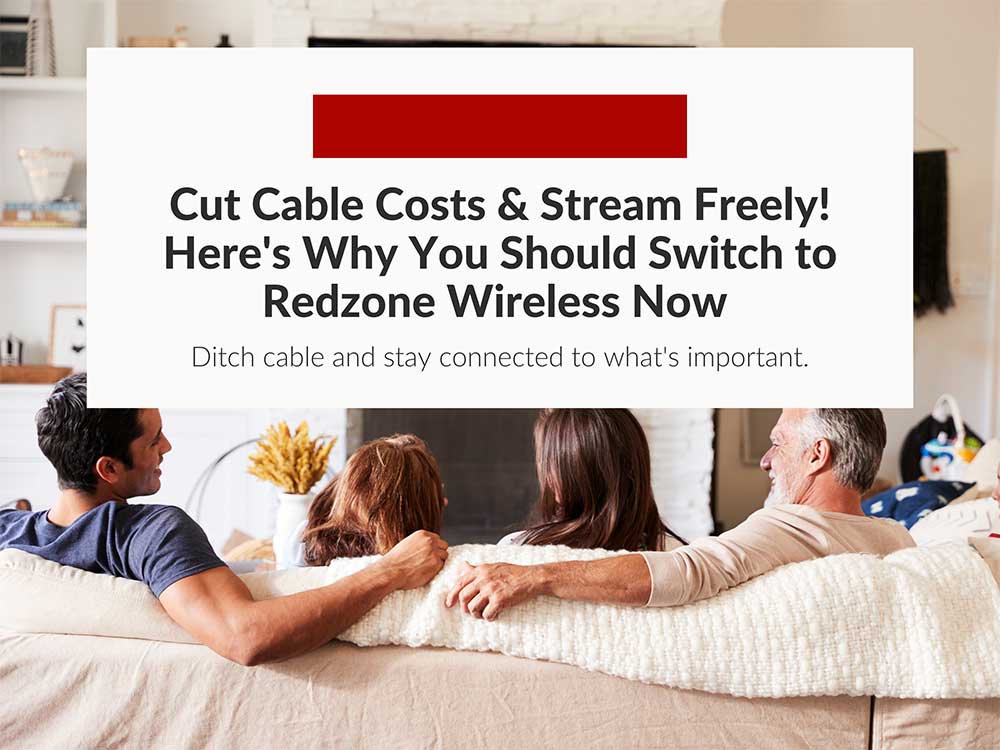 Cut Cable Costs & Stream Freely! Here's Why You Should Switch to Redzone Wireless Now
